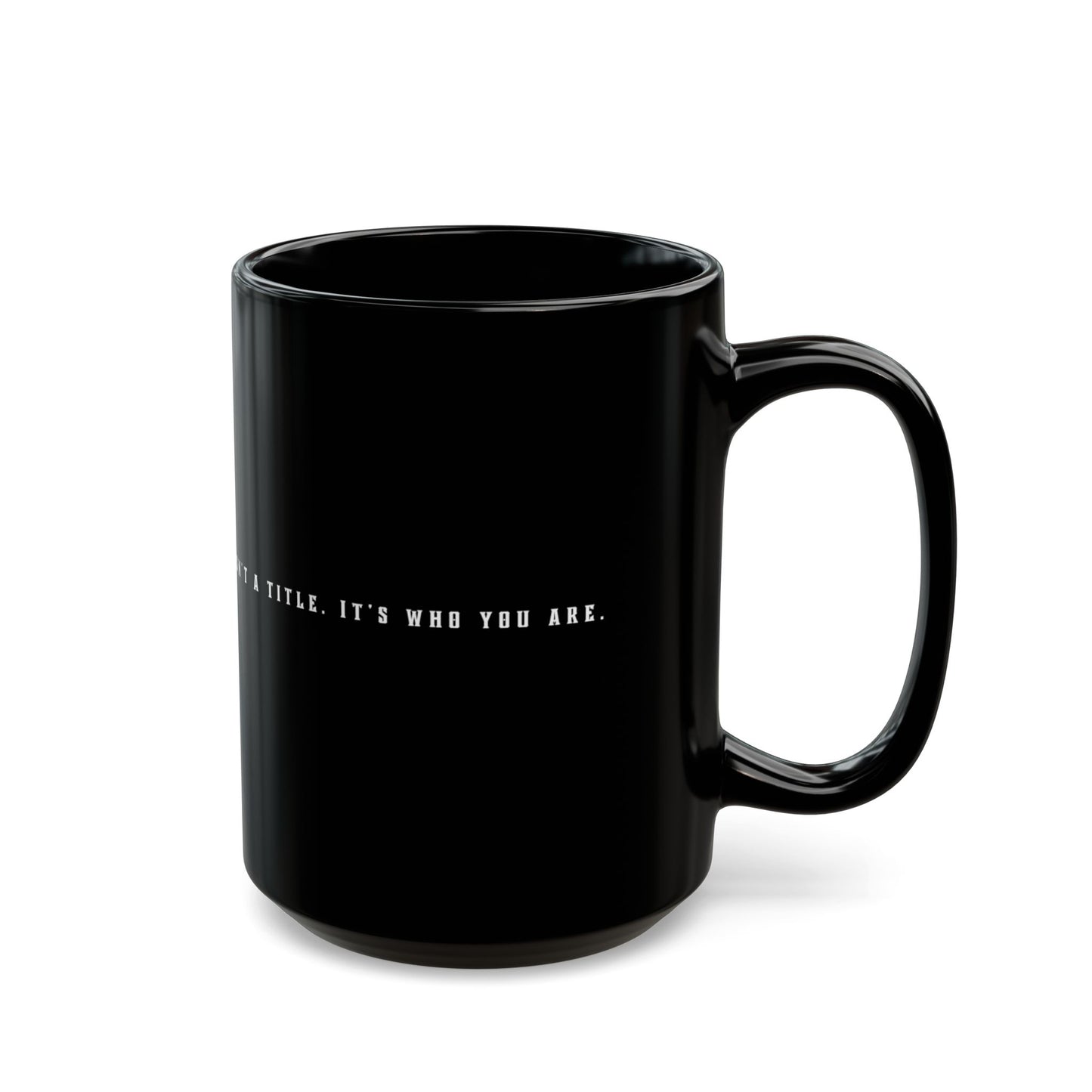 "Leadership Isn't a Title. It's Who You Are." Leaders Full of Grit Black Mug (15oz)